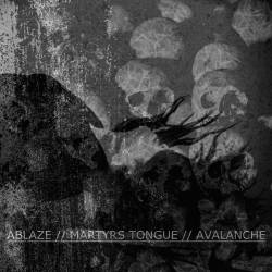 Avalanche (USA-3) : Ablaze - Martyrs Tongue - Avalanche